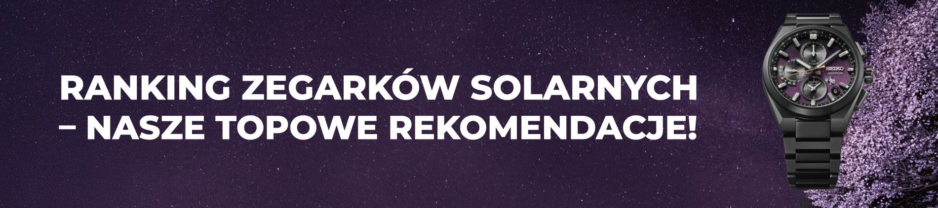 Zegarki solarne – które modele warto kupić?