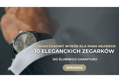 Jaki zegarek na ślub? Sprawdź, jak wybrać zegarek do garnituru dla pana młodego