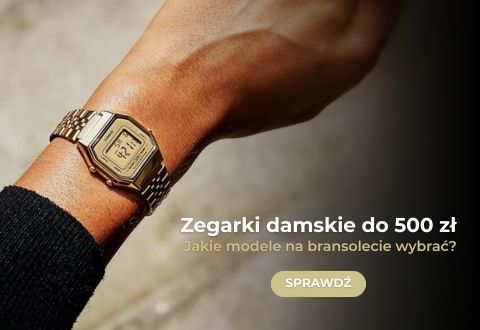 Zegarki damskie na bransolecie do 500 zł - jakie wybrać?